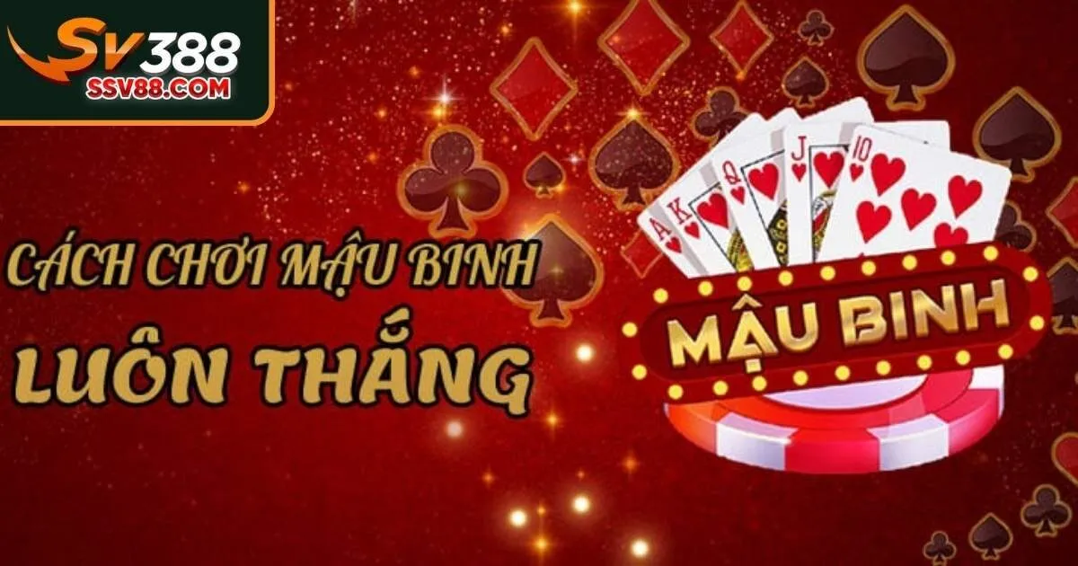 Mẹo chơi bài mậu binh Sv88 hiệu quả thắng lớn dễ dàng