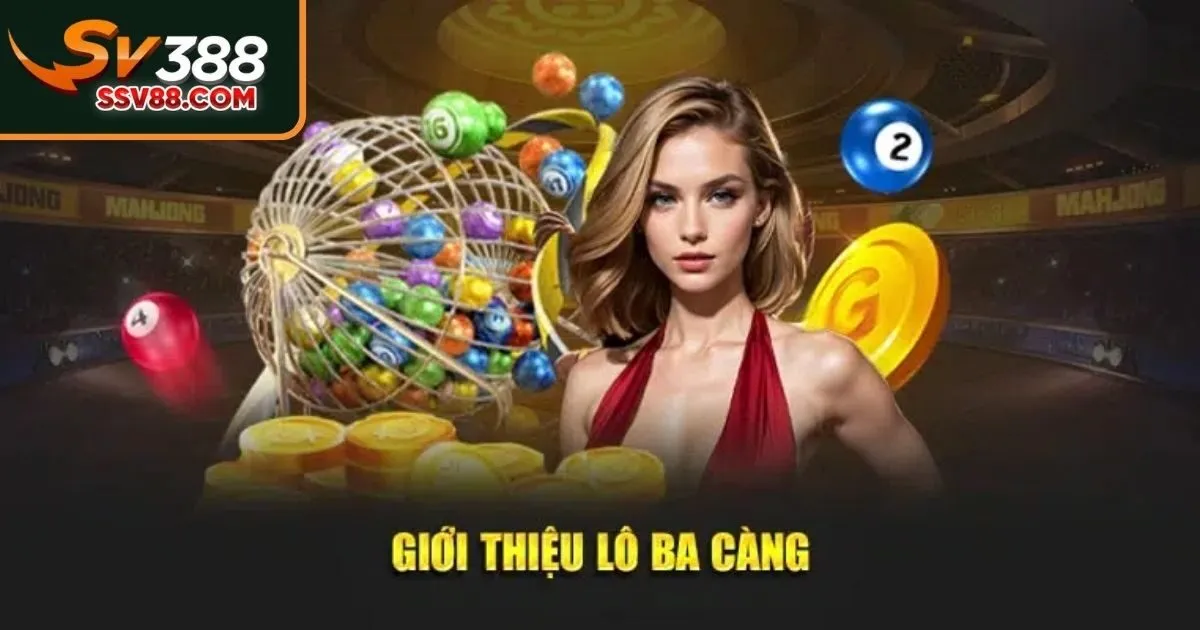 Giới thiệu về hình thức cược lô ba càng Sv88 hấp dẫn nhất