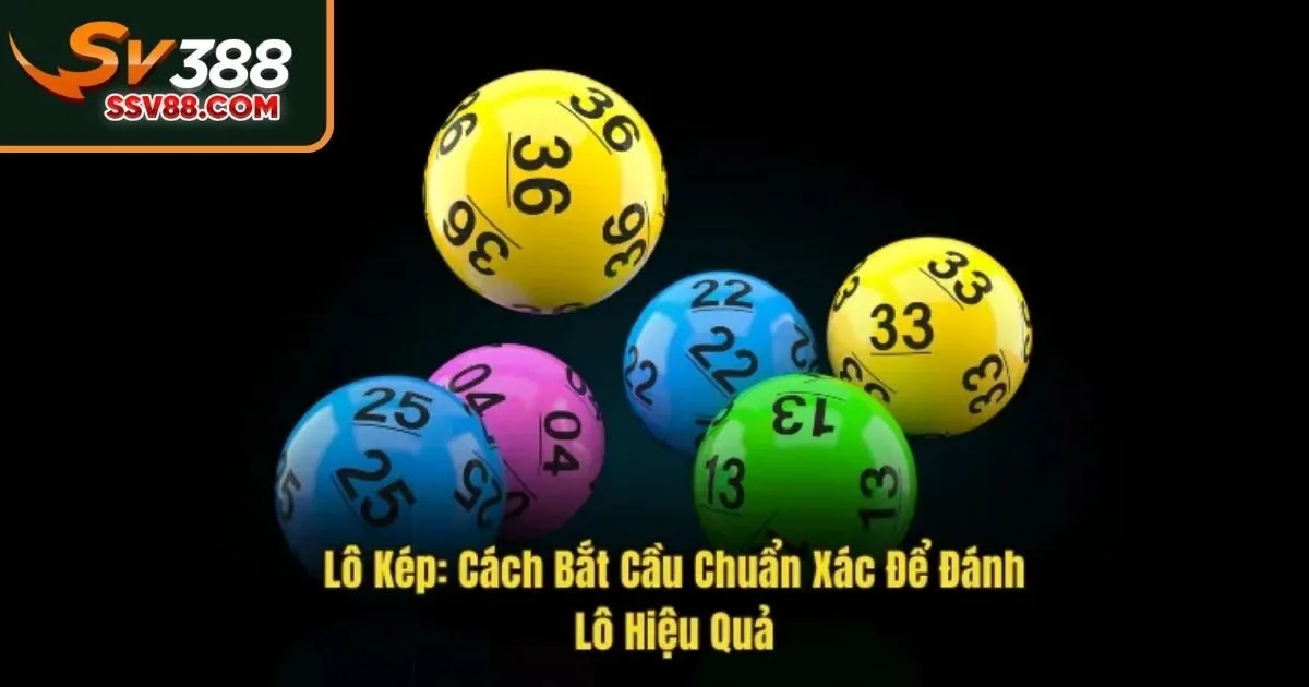 Ưu điểm khi gia nhập giải trí với lô kép Sv88