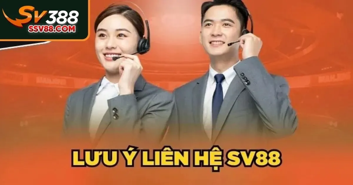 Một số lưu ý khi liên hệ Sv88