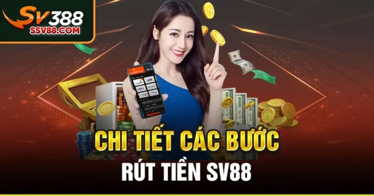 Những phương thức rút tiền Sv88 an toàn, phổ biến