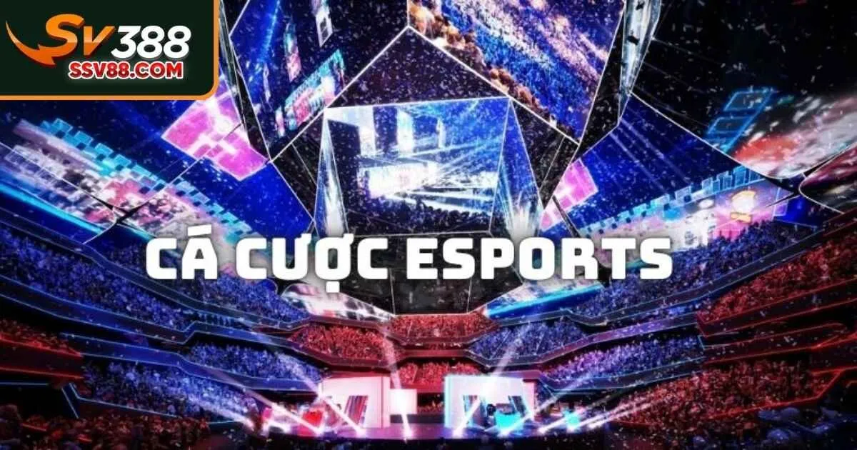 Cá cược Esports Sv88 là gì?
